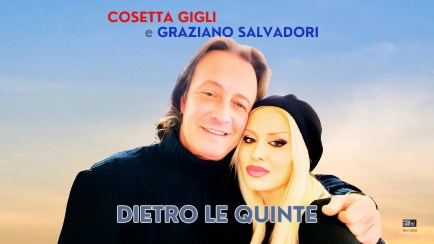 Cosetta Gigli & Graziano Salvadori: un connubio inedito per il brano “Dietro le Quinte”