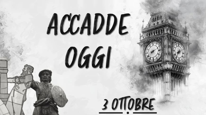 ACCADDE OGGI 3 OTTOBRE