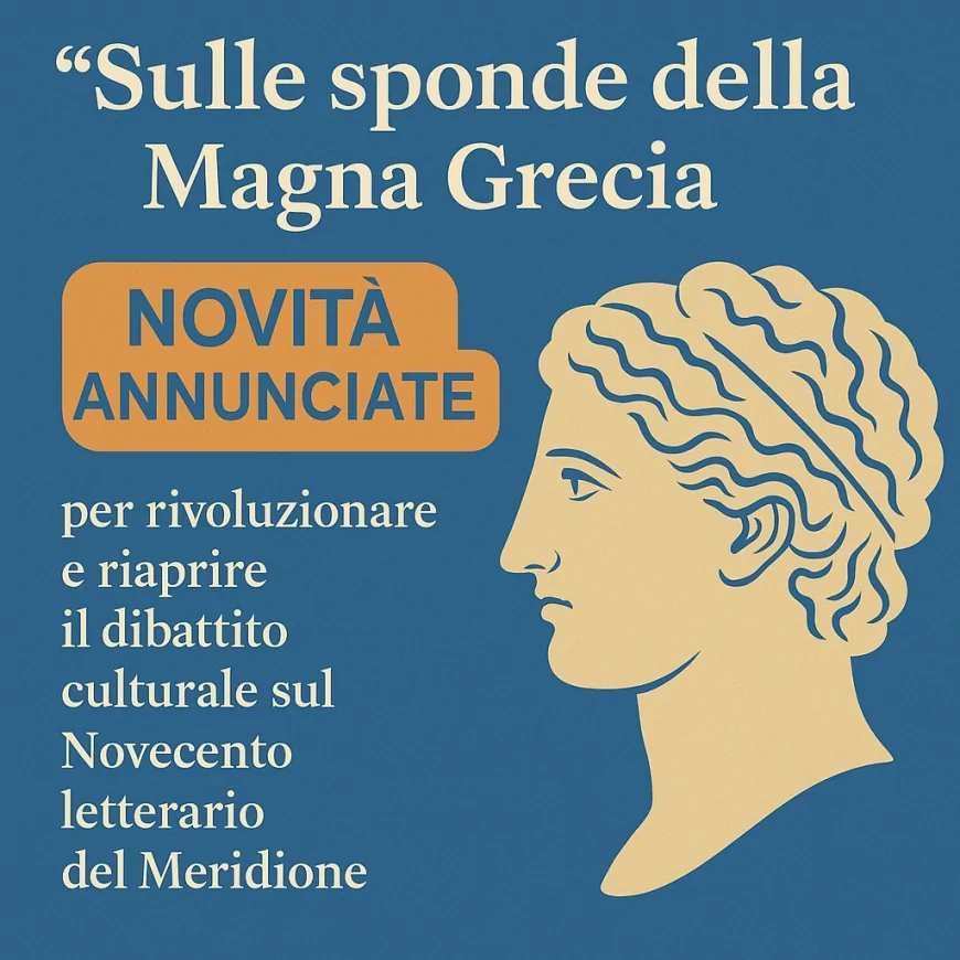 “Sulle sponde della Magna Grecia” rilancia il dibattito sul Novecento letterario del Sud