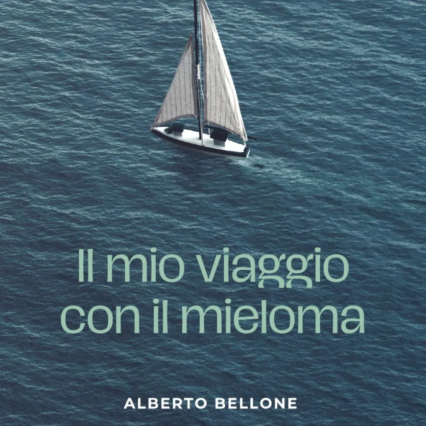 Il mio viaggio con il mieloma – Il racconto autentico del dottor Alberto Bellone