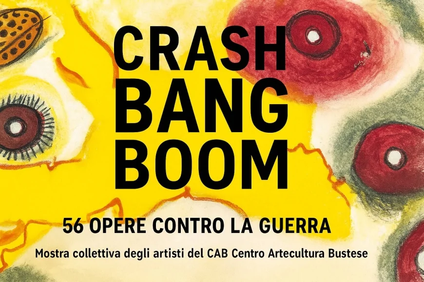 CRASH BANG BOOM – 56 opere contro la guerra: mostra d’arte e letteratura per la pace a Cassano Magnago