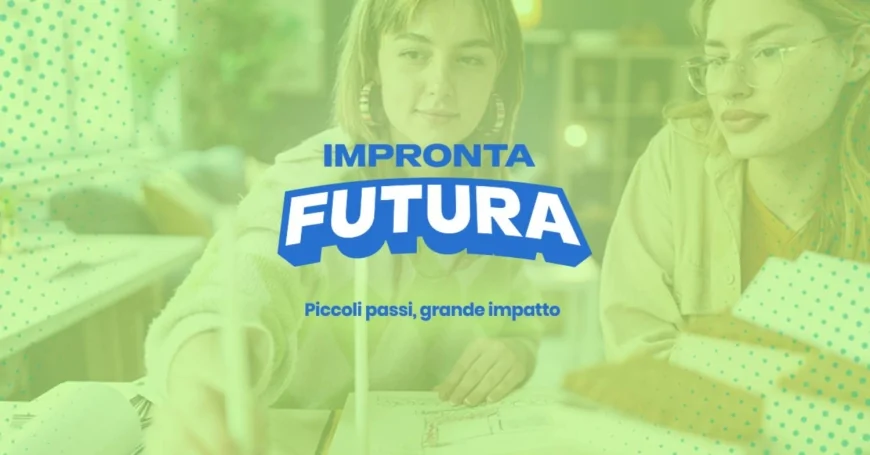 “Impronta Futura”: il nuovo percorso di sostenibilità e cittadinanza attiva per le scuole italiane
