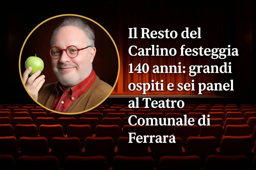 Il Resto del Carlino festeggia 140 anni: grandi ospiti e sei panel al Teatro Comunale di Ferrara