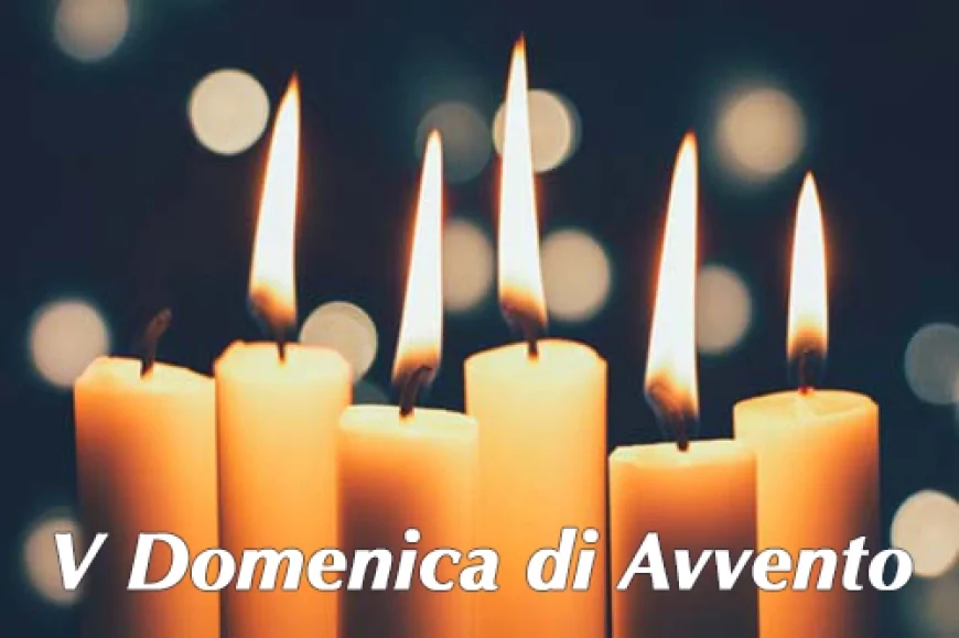 V Domenica di Avvento