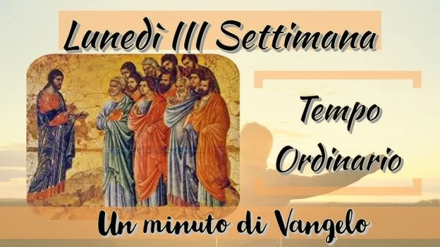 Lunedì della III settimana del Tempo Ordinario