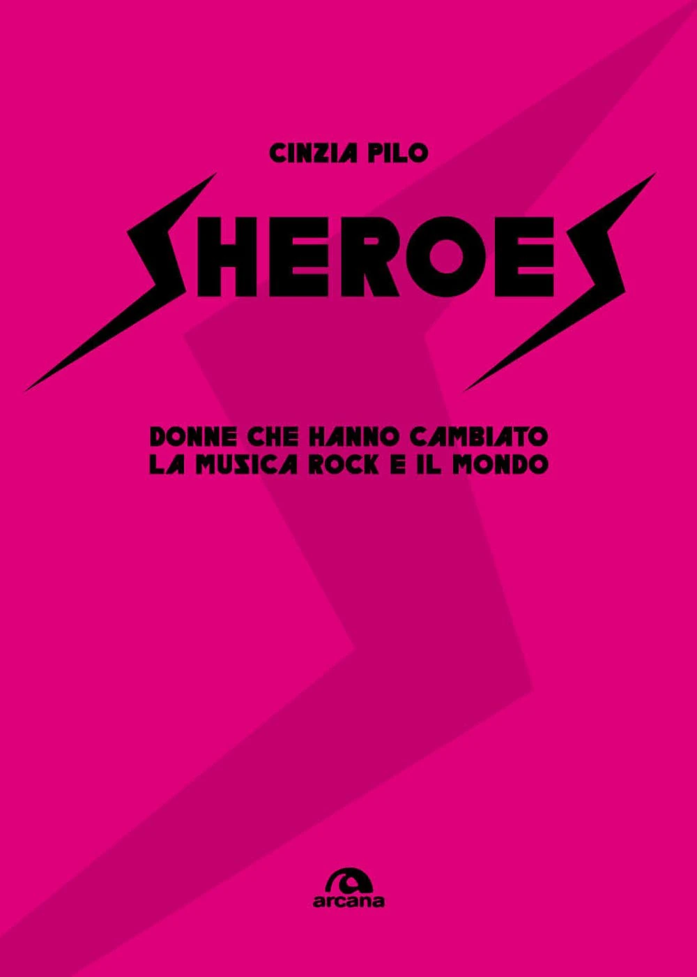 Sheroes a Verona: Cinzia Pilo racconta le donne che hanno cambiato il rock