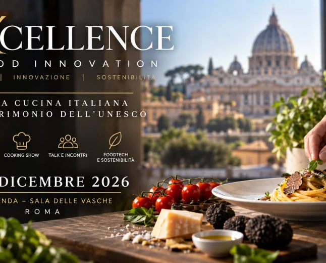 Excellence Food Innovation 2026 a Roma: cucina italiana, innovazione e sostenibilità